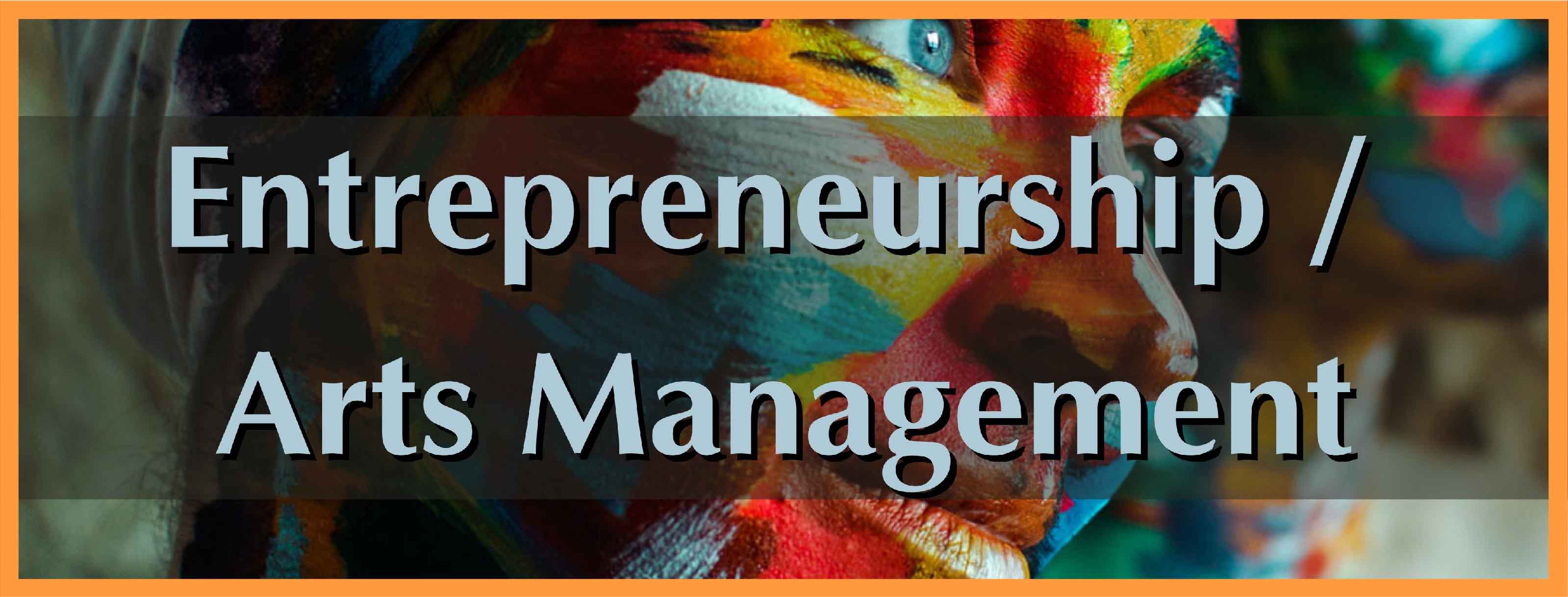 Entrepreneurship Arts Management